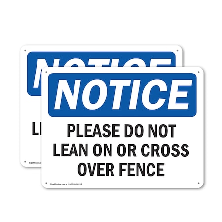 Signmission Please Do Not Lean On Or Cross Over Fence, 18 in W x Rectangle, Aluminum OS-2PACK-NS-A-1218-L-17391